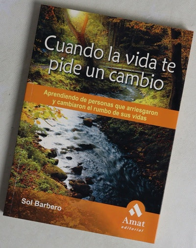 Cuando la vida te pide un cambio aprendiendo de personas que arriesgaron y cambiaron el rumbo de sus vidas