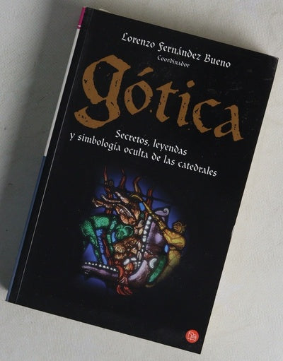 Gótica secretos, leyendas y simbología oculta de las catedrales