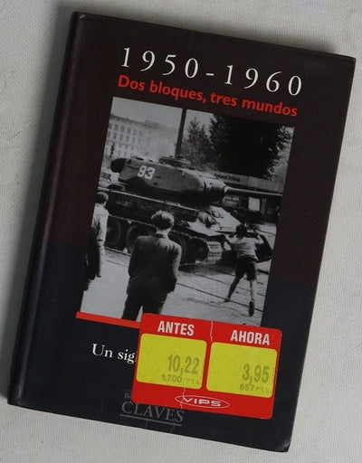 1950 - 1960 Dos bloques, tres mundos