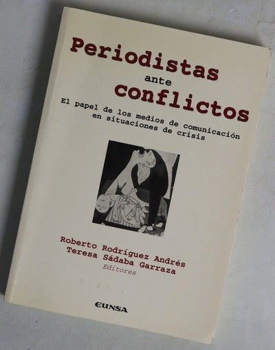 Periodistas ante conflictos el papel de los medios de comunicación en situaciones de crisis