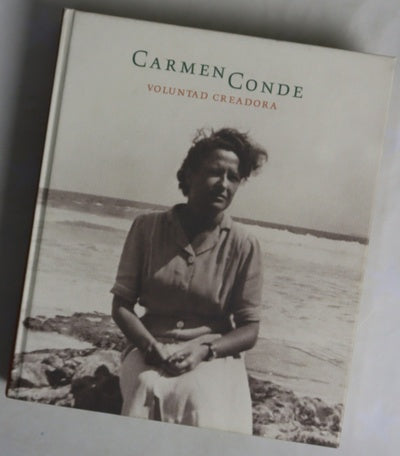 Carmen Conde voluntad creadora (1906-1996) : Palacio Consistorial, Cartagena, 10 octubre-30 noviembre, 2007