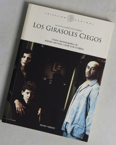 Los girasoles ciegos guión cinematográfico de Rafael Azcona y José Luis Cuerda
