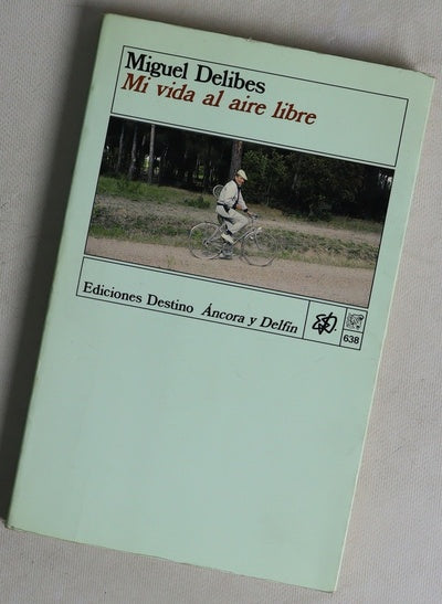 Mi vida al aire libre memorias deportivas de un hombre sedentario