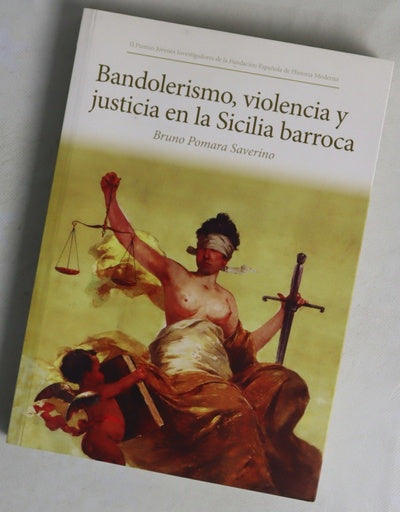 Bandolerismo, violencia y justicia en la Sicilia barroca
