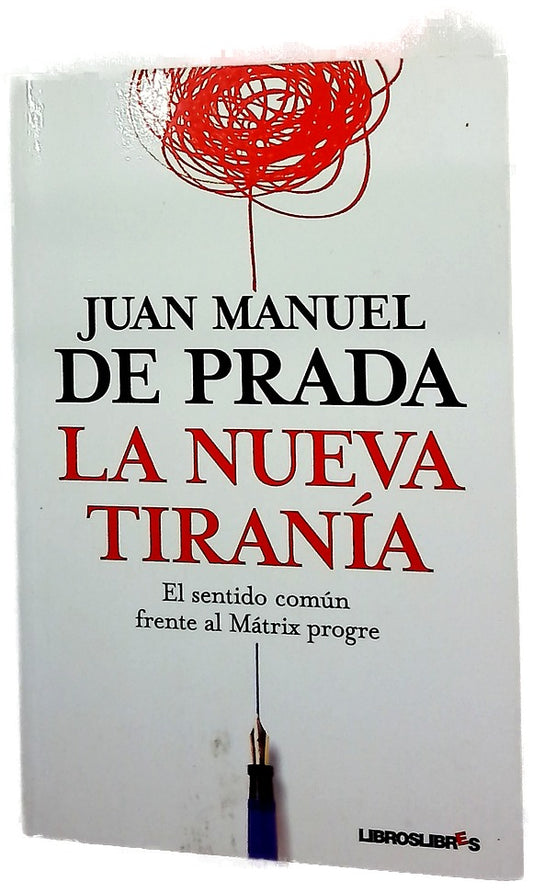 La nueva tiranía el sentido común frente al Mátrix progre