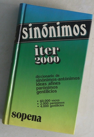 Sinónimos iter 2000 diccionario de sinónimos-antónimos, ideas afines, parónimos, gentilicios