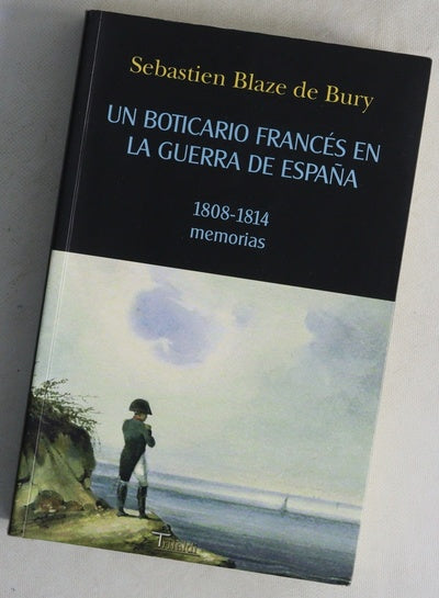 Un boticario francés en la guerra de España, (1808-1814) memorias de guerra