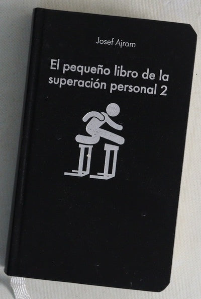 El pequeño libro de la superación personal 2 : échale más gasolina a tu cerebro y consigue todo lo que te propongas