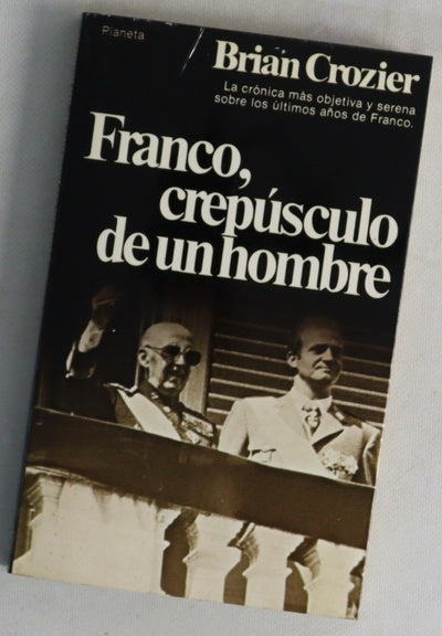 Franco, crepúsculo de un hombre