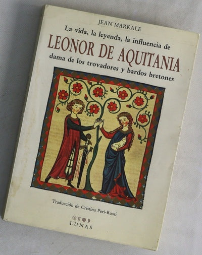 La vida, la leyenda, la influencia de Leonor De Aquitania