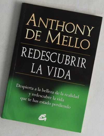 Redescubrir la vida : despierta a la belleza de la realidad y redescubre la vida que te has estado perdiendo