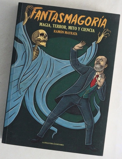 Fantasmagoría : magia, terror, mito y ciencia