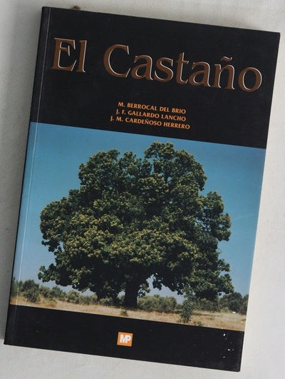 El castaño productor de fruto y madera, creador de paisaje y protector