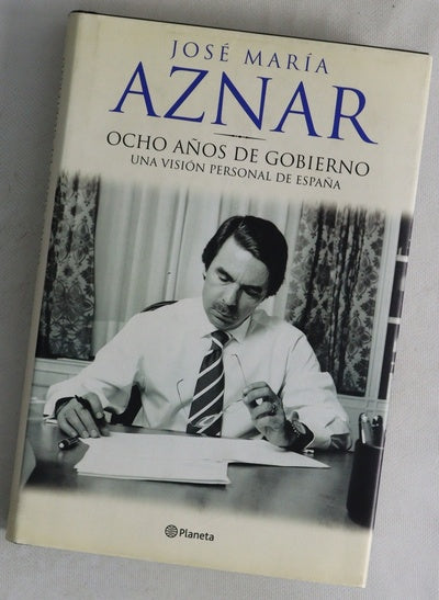 Ocho años de gobierno una visión personal de España