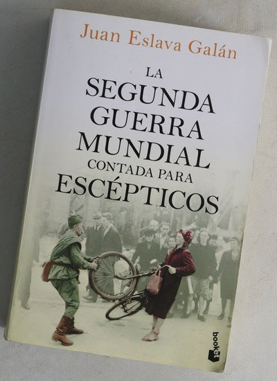 La segunda guerra mundial contada para escépticos