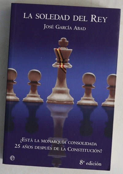 La soledad del rey ¿está la monarquía consolidada 25 años después de la Constitución?