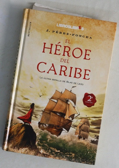 El héroe del Caribe : la última batalla de Blas de Lezo