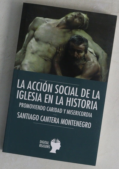 La acción social de la Iglesia en la historia : promoviendo caridad y misericordia