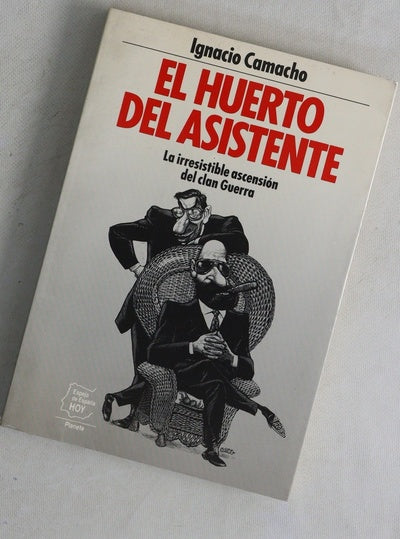 El huerto del asistente [la irresistible ascensión del clan Guerra]