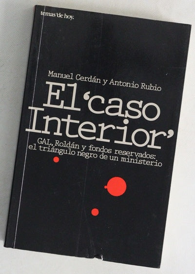 El caso Interior GAL, Roldán y fondos reservados : el triángulo negro un ministerio