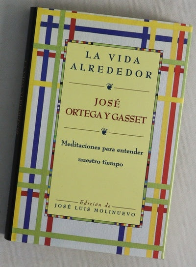 La vida alrededor meditaciones para entender nuestro tiempo