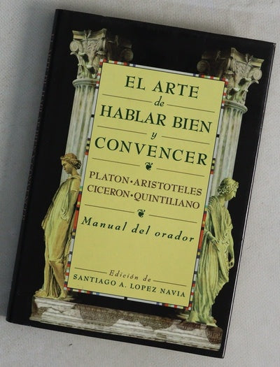 El arte de hablar bien y convencer manual del orador