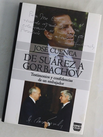 De Suárez a Gorbachov : testimonios y confidencias de un embajador