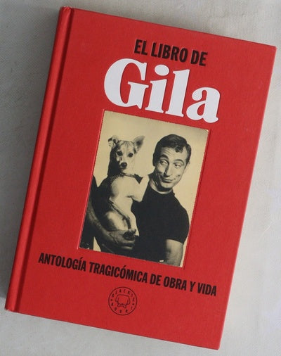 El libro de Gila : antología tragicómica de obra y vida
