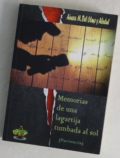 Memorias de una lagartija tumbada el sol : la paciencia