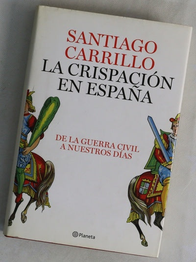 La crispación en España de la guerra civil a nuestros días