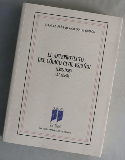 El anteproyecto del Código civil español (1882-1888) con un estudio preliminar, notas y concordancias