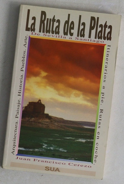 La Ruta de la Plata camino mozárabe de Santiago