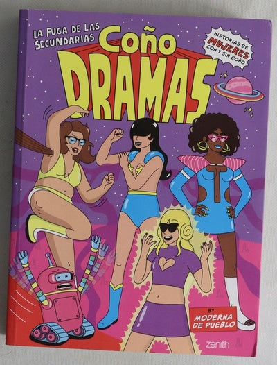 Coño dramas : a las que no se conforman con ser las secundarias