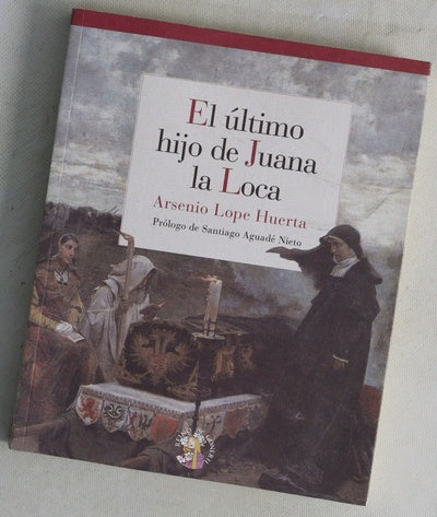 El último hijo de Juana la Loca