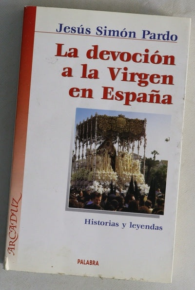 La devoción a la Virgen en España historias y leyendas