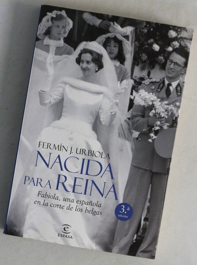 Nacida para reina : Fabiola, una española en la corte de los belgas