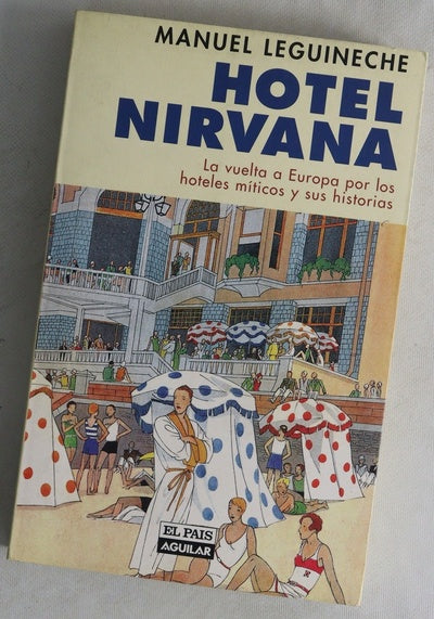 Hotel Nirvana la vuelta a Europa por los hoteles míticos y sus historias