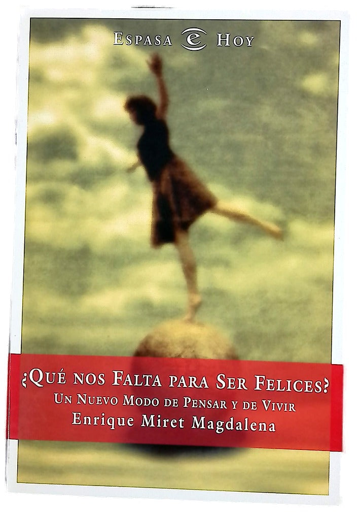 ¿Qué nos falta para ser felices? un nuevo modo de pensar y de vivir