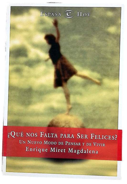 ¿Qué nos falta para ser felices? un nuevo modo de pensar y de vivir