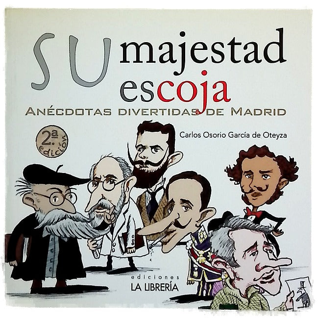 Su majestad escoja : anécdotas divertidas de Madrid