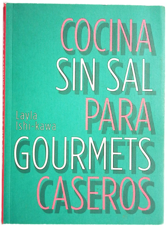 Cocina sin sal para gourmets caseros