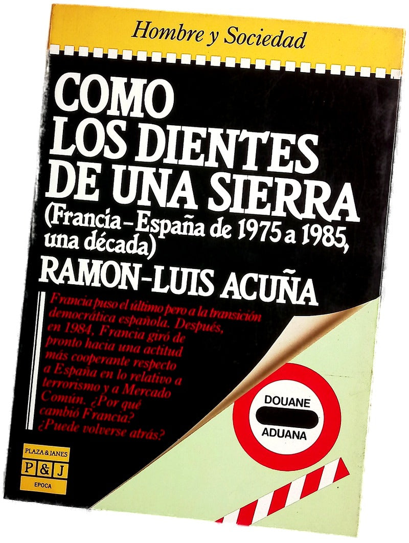 Como los dientes de una sierra (Francia-España de 1975 a 1985, una década)
