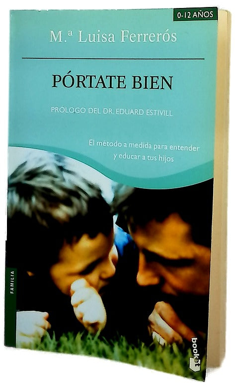 Pórtate bien : el método a medida para entender y educar a tus hijos