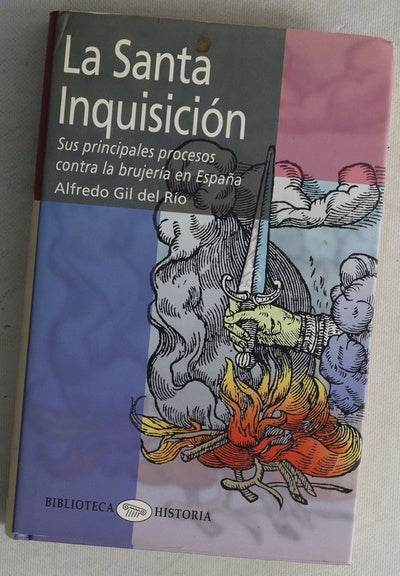 La Santa Inquisición sus principales procesos contra la brujería en España