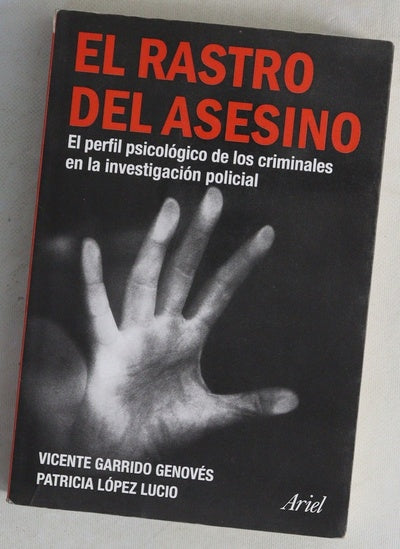 El rastro del asesino el perfil psicológico de los criminales en la investigación policial