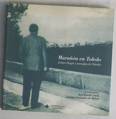 Marañón en Toledo (sobre "Elogio y nostalgia de Toledo")