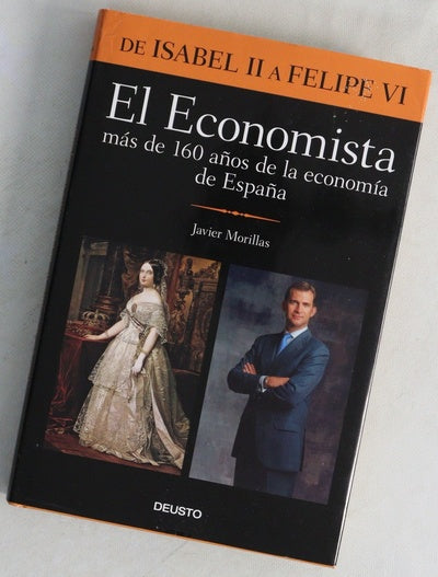 El Economista : de Isabel II a Felipe VI : más de 160 años de la economía de España
