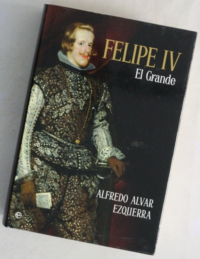 Felipe IV, El Grande