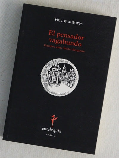 El pensador vagabundo estudios sobre Walter Benjamin