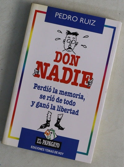 Don nadie perdió la memoria, se rió de todo y ganó la libertad